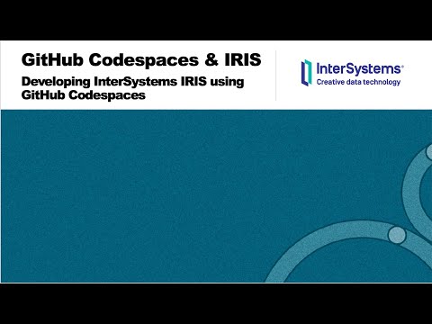Developing InterSystems IRIS solution using GitHub Codespaces