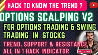 OPTIONS SCALPING V2 | PERFECT HACK TO KNOW THE TREND | SUPPORT AND RESISTANCE OF SHARE MARKET |HINDI