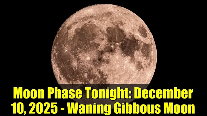 Moon Phase Tonight: December 10, 2025 - Waning Gibbous Moon