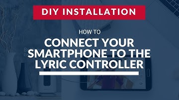 How to Connect your Smartphone to the Honeywell Lyric Panel