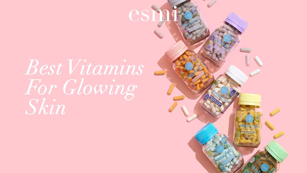 Best Vitamins for Glowing Skin esmi Skin Minerals YouTube