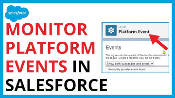 How to Monitor Platform Events in Salesforce [QUICK GUIDE]