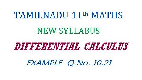 11th Maths New Syllabus | Example Q.No. 10.21 | Differential Calculus
