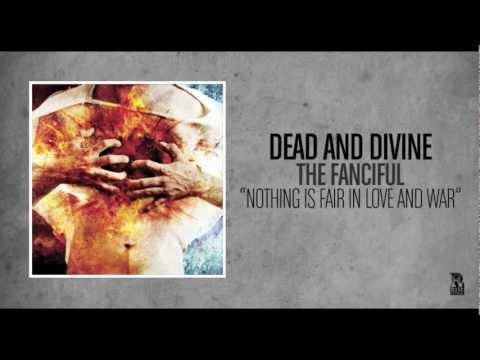 Dead and Divine - Nothing Is Fair in Love and War