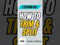 How to Trim and Cut Videos in VN Video Editor - Lesson 03 VN Video Video Editor Mobile Tutorial