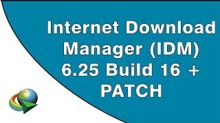 How to install Internet Download Manager (IDM) 6.25 Build 16 + Patch [2016]