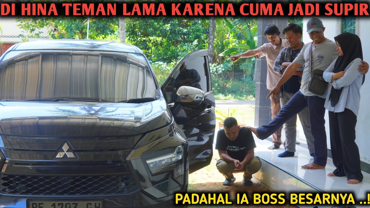 DIHINA TEMAN LAMA KARENA CUMA JADI SUPIR , PADAHAL IA BOS BESARNYA !! FILM INSPIRATIF 