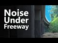 Noise Ambience From Under The Freeway Overpass mp3