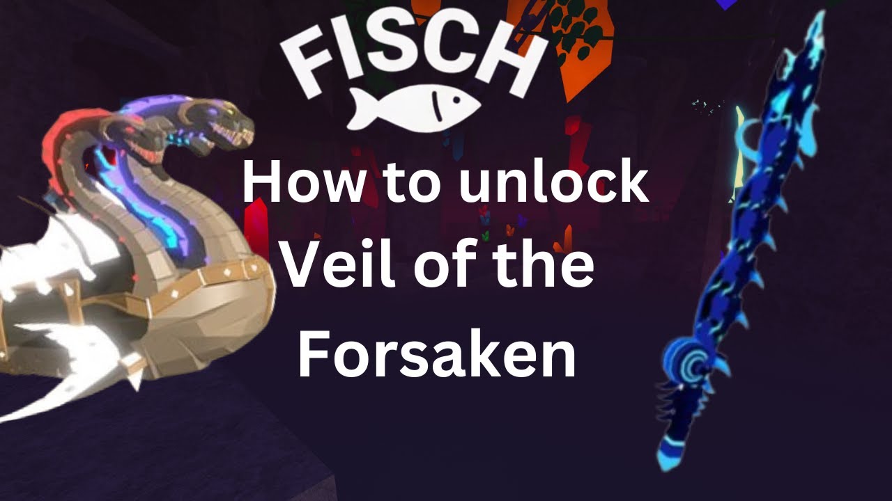 how-to-unlock-the-veil-of-the-forsaken-fisch-youtube