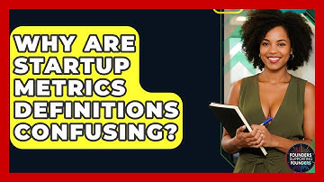 Why Are Startup Metrics Definitions Confusing? - Founders Supporting Founders