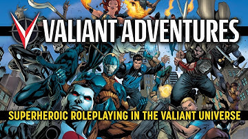 VALIANT ADVENTURES ROLEPLAYING GAME - A complete game with the combined powers of Valiant Universe