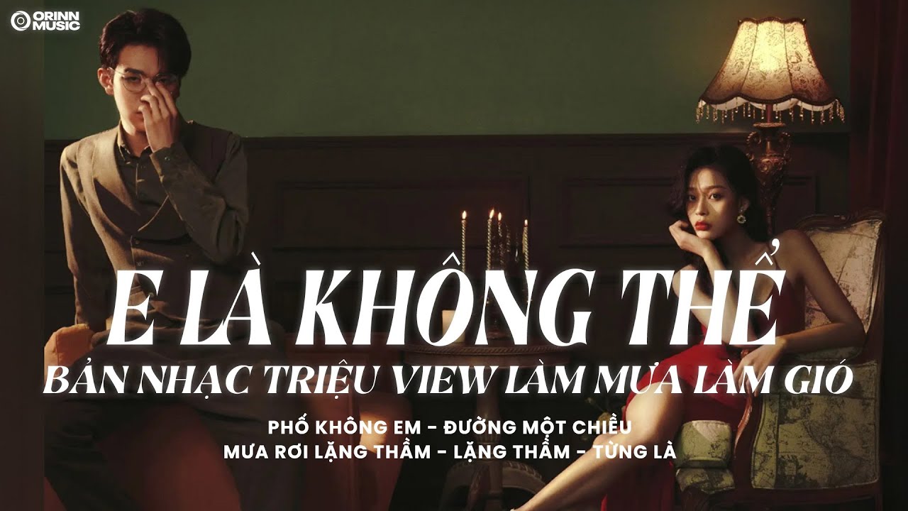 E Là Không Thể, Phố Không Em – Những Bản Hits Ballad Bất Hủ Càng Nghe Càng Nghiện | Ballad Buồn 2025