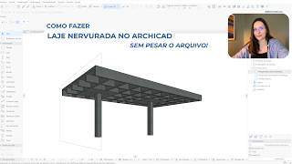 COMO FAZER LAJE NERVURADA NO ARCHICAD SEM PESAR O ARQUIVO!
