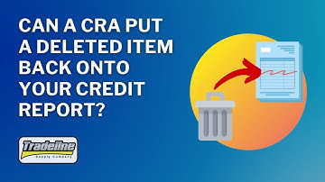 Can a CRA Put a Deleted Item Back onto Your Credit Report? - Credit Countdown With John Ulzheimer