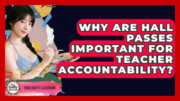 Why Are Hall Passes Important For Teacher Accountability? - Your Crafty Classroom