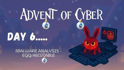 Advent of Cyber Day 6 | AoC 2025 | Malware analysis - Egg-xecutable