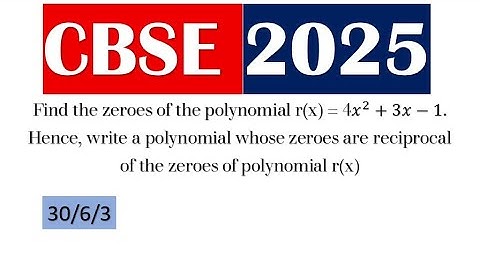 Find the zeroes of the polynomial r(x) = 4x^2+3x-1. Write a polynomial whose zeroes are reciprocal
