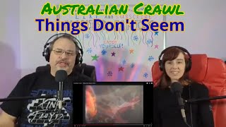 Australian Crawl - Things Dont Seem Reaction