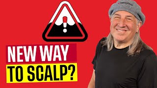 Why I Just Changed My Scalping Strategy After 20 Years