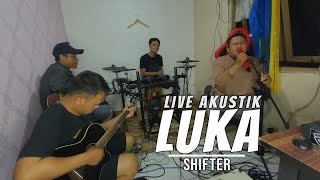 Shifter - Luka | SUKAKUSTIK Live Cover