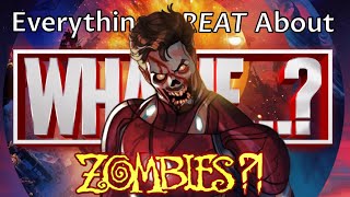 Everything Great About What If...zombies?