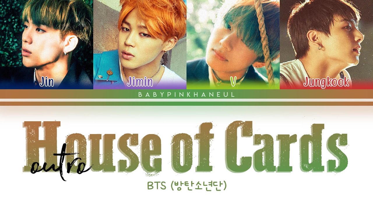 BTS (방탄소년단) Outro House of Cards Color Coded lyrics 가사
