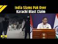 Pakistan Blast: MEA Slams Pakistan's 'Baseless' Claims Over Karachi Attack, Says 'Look Inward'