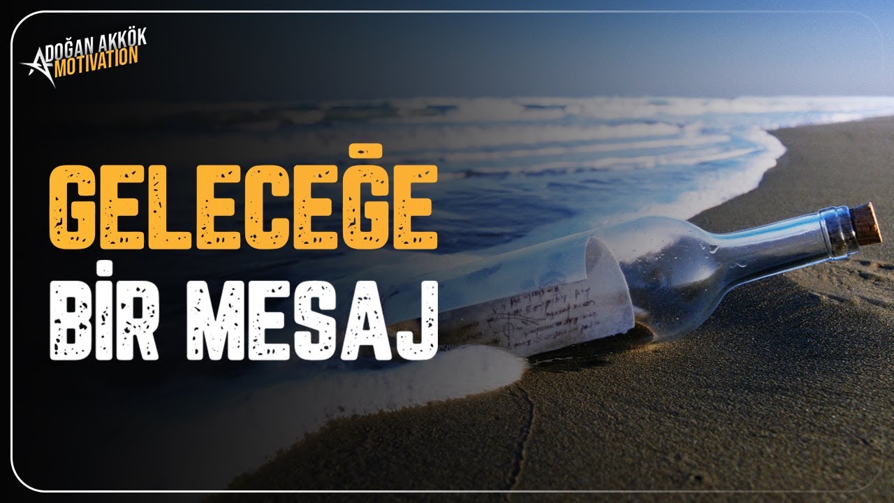 GELECEĞE MESAJ - Motivasyon Konuşması