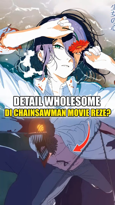 Detail Wholesome Chainsawman Movie Reze Arc? #chainsawman #reze #denji #detail #shorts #wholesome