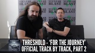 THRESHOLD - &#39;For The Journey&#39; track by track, part 2 (OFFICIAL INTERVIEW)