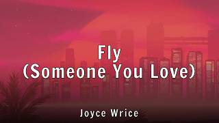 Joyce Wrice - Fly (Someone You Love) (Lyrics)