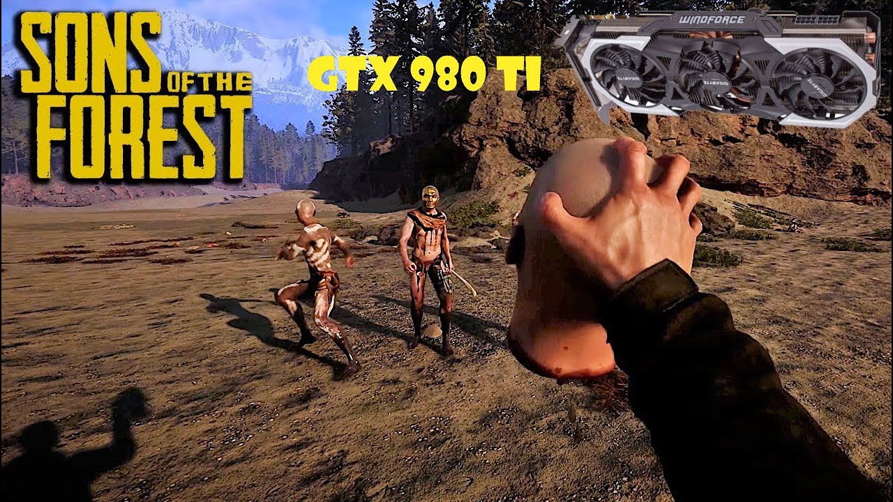 SONS OF THE FOREST | GTX 980 TI  (ULTRA SETTINGS)