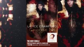 Vignette de la vidéo "Latice Crawford  New Single "Choose Me""