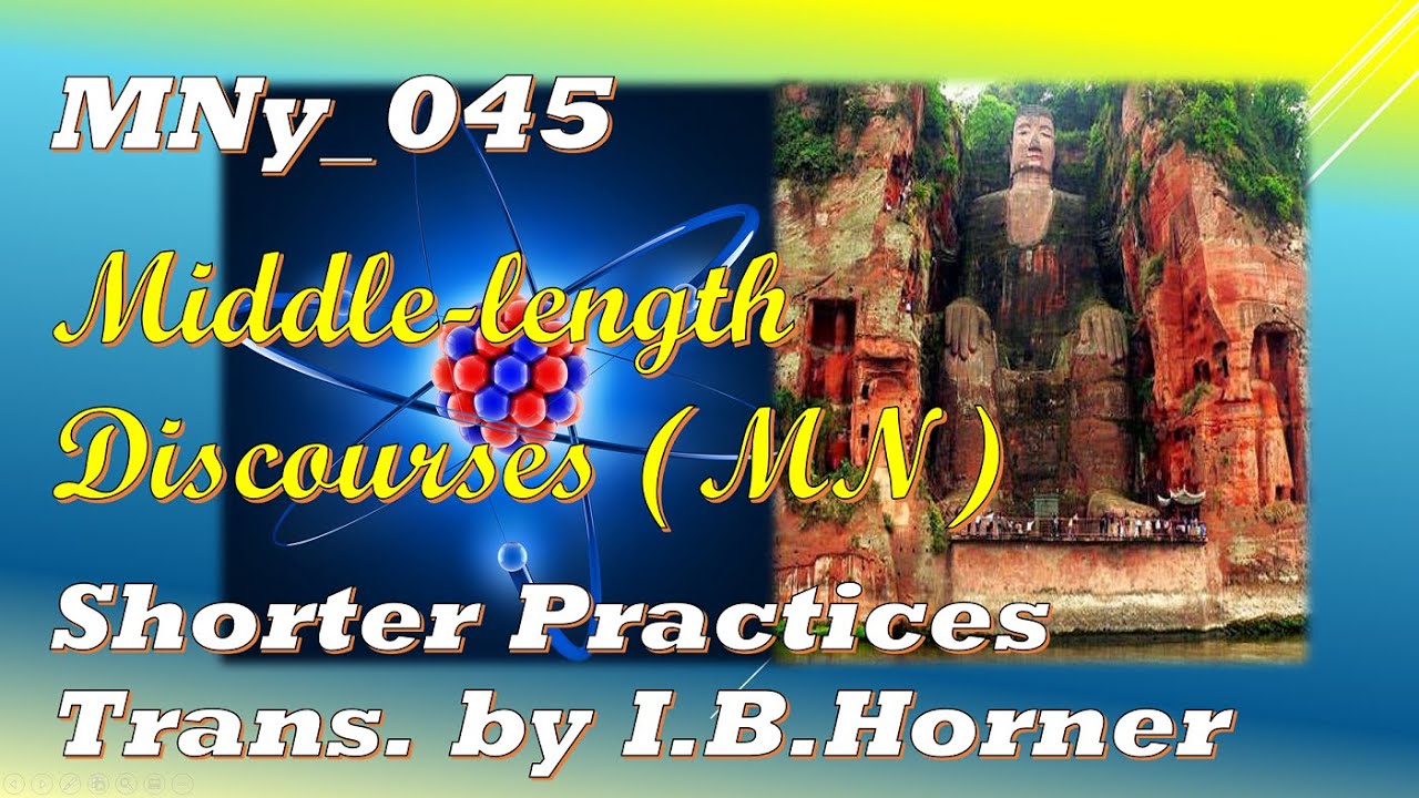 MNy_045 Lesser Discourse on the (Ways of) Undertaking Dhamma, I.B. Horner, (Dec 2019, Audio Texts) MNy_045 Lesser Discourse on the (Ways of) Undertaking Dhamma, I.B. Horner, (Dec 2019, Audio Texts)