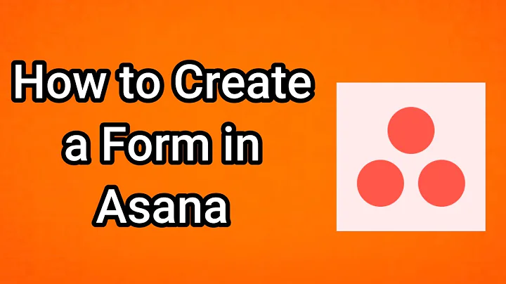 How to Create a Form in Asana - Full Guide
