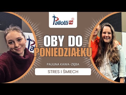 OBY DO PONIEDZIAŁKU - Stres i śmiech | Paulina Kawa-Zięba