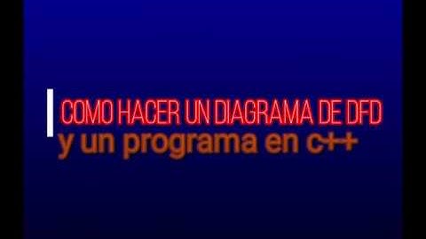 Como hacer un programa en lenguaje c y un diagrama en dfd