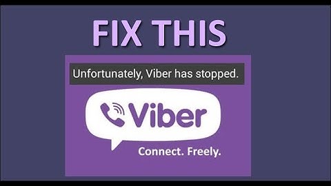 Fix “Unfortunately, Viber Has Stopped” On Android