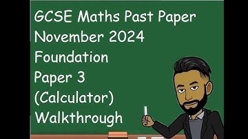 GCSE Maths Past Paper November 2024 Foundation Paper 3 (Calculator) Walkthrough