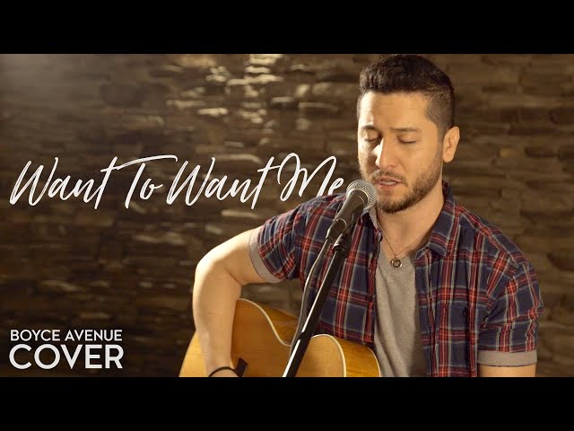 Boyce Avenue - Want To Want Me