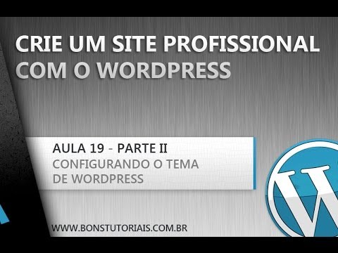 Configurando seu novo tema de WordPress - Aula 19 (Parte 2)