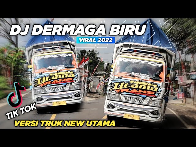 DJ DERMAGA BIRU‼️REMIX SLOW VIRAL 2022 VERSI TRUK NEW UTAMA😍 [DJ VERSI TRUK] #djdermagabiru class=