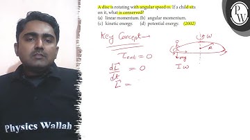 A disc is rotating with angular speed \( \omega \). If a child sits...