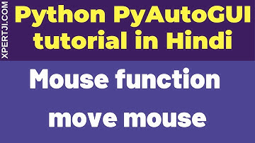 4.Mouse Function pyautogui moveTo  move cursore on perticular location - pyautogui tutorial in Hindi