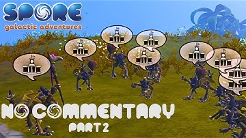 Spore Galactic Adventures - Part 2 (No Commentary)