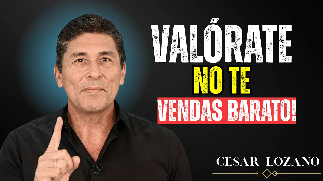 ✨ Cuando conoces tu valor, dejas de dar descuentos ✨ |   césar lozano | discurso motivacional