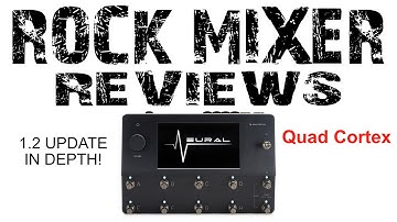 Quad Cortex 1.2 software  update in depth