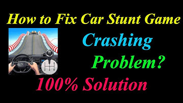 How to Fix Impossible Car Stunt App Keeps Crashing Problem Solutions Android & Ios - App Crash Error