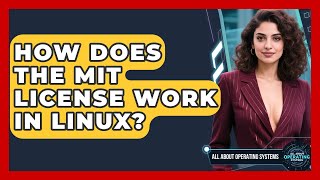 How Does The MIT License Work In Linux? - All About Operating Systems