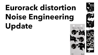 Update: Eurorack distortion comparison - Noise Engineering